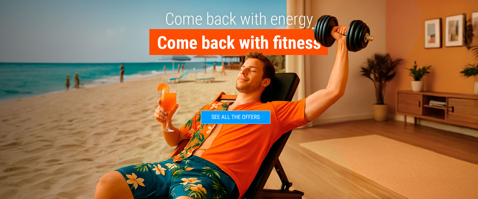 Come back with energy. Come back with fitness